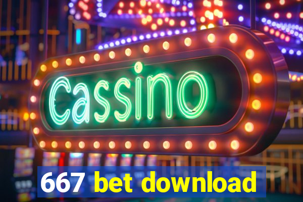 667 bet download